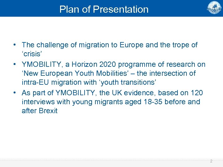 Plan of Presentation • The challenge of migration to Europe and the trope of