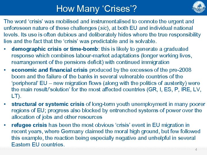 How Many ‘Crises’? The word ‘crisis’ was mobilised and instrumentalised to connote the urgent