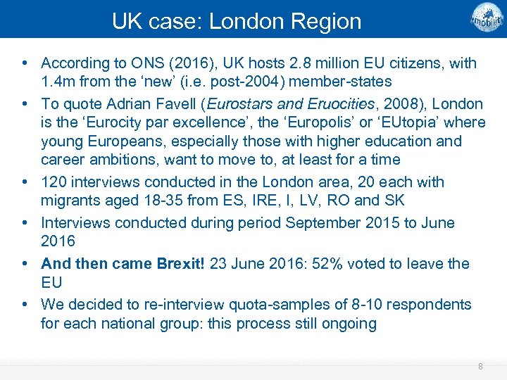 UK case: London Region • According to ONS (2016), UK hosts 2. 8 million