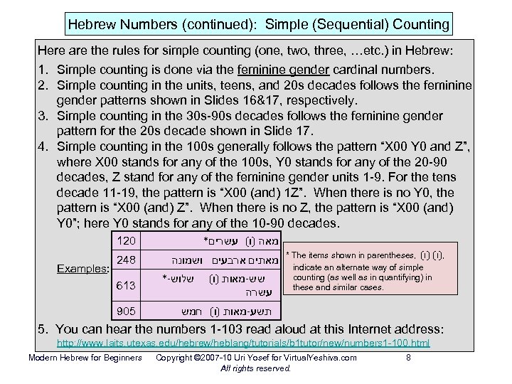 Hebrew Numbers (continued): Simple (Sequential) Counting Here are the rules for simple counting (one,