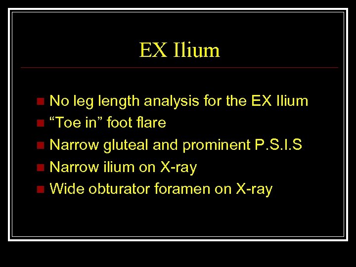 EX Ilium No leg length analysis for the EX Ilium n “Toe in” foot