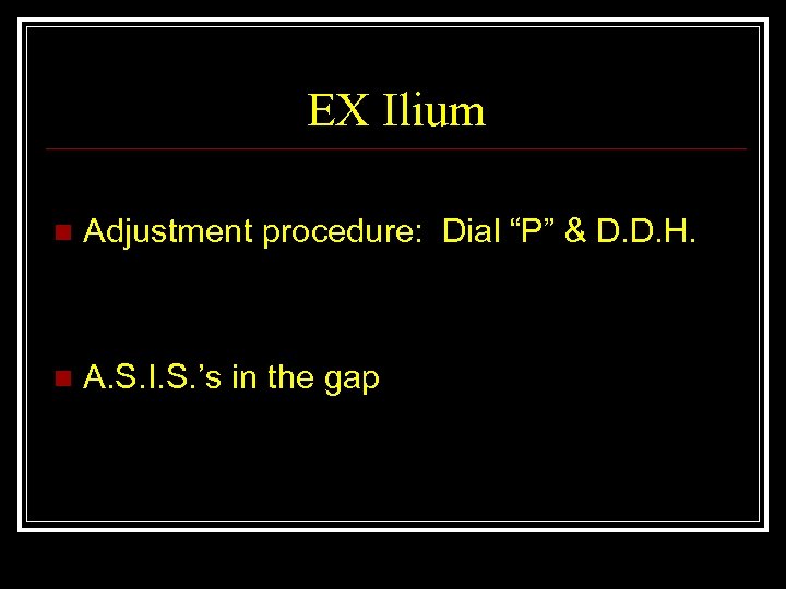 EX Ilium n Adjustment procedure: Dial “P” & D. D. H. n A. S.