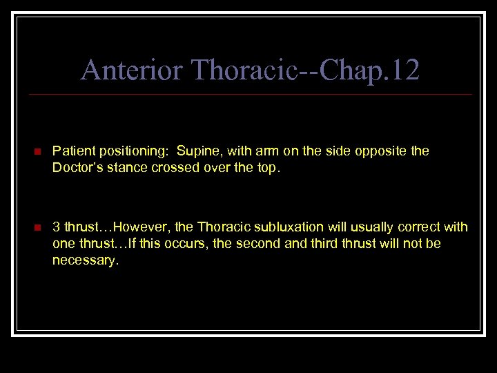Anterior Thoracic--Chap. 12 n Patient positioning: Supine, with arm on the side opposite the