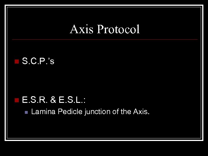 Axis Protocol n S. C. P. ’s n E. S. R. & E. S.