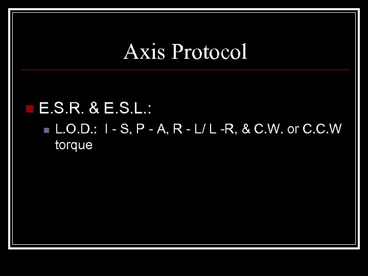 Axis Protocol n E. S. R. & E. S. L. : n L. O.