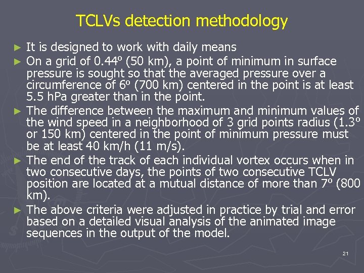 TCLVs detection methodology It is designed to work with daily means On a grid