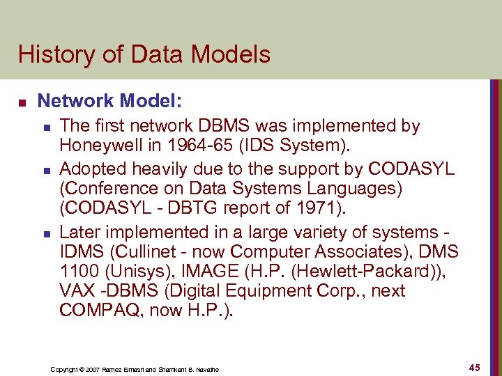 History of Data Models n Network Model: n n n The first network DBMS