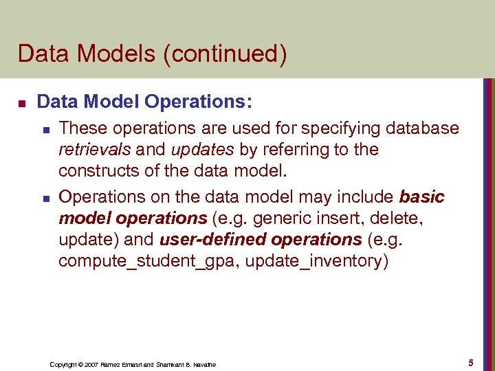 Data Models (continued) n Data Model Operations: n n These operations are used for