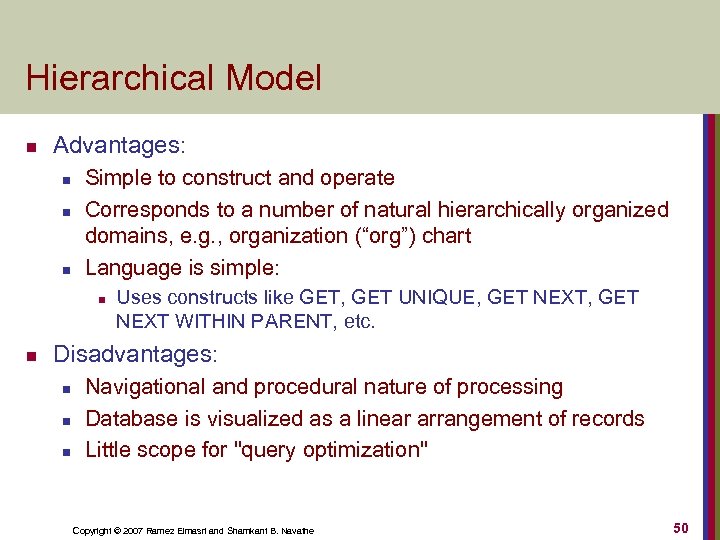 Hierarchical Model n Advantages: n n n Simple to construct and operate Corresponds to