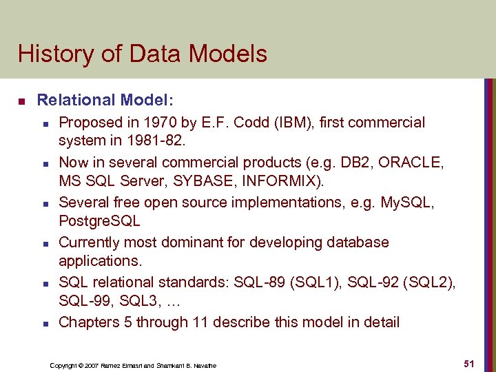 History of Data Models n Relational Model: n n n Proposed in 1970 by
