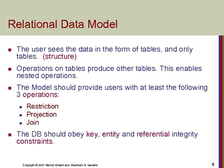 Relational Data Model n n n The user sees the data in the form