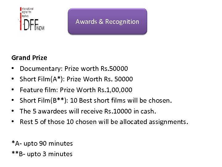 Awards & Recognition Grand Prize • Documentary: Prize worth Rs. 50000 • Short Film(A*):