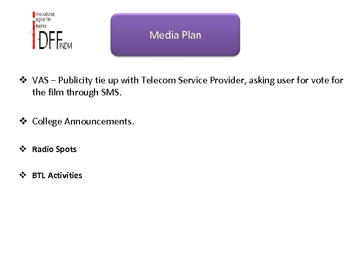 Media Plan v VAS – Publicity tie up with Telecom Service Provider, asking user