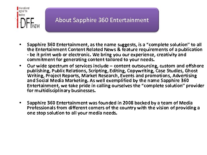 About Sapphire 360 Entertainment • • • Sapphire 360 Entertainment, as the name suggests,