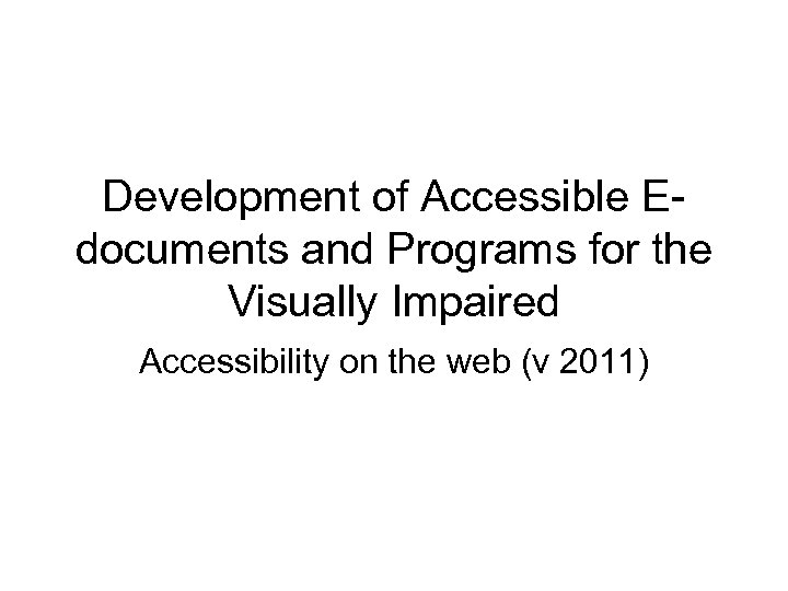 Development of Accessible Edocuments and Programs for the Visually Impaired Accessibility on the web