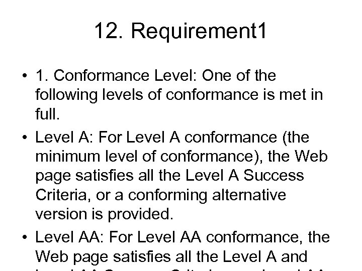 12. Requirement 1 • 1. Conformance Level: One of the following levels of conformance