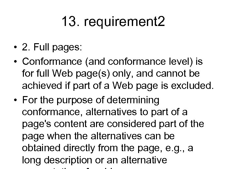 13. requirement 2 • 2. Full pages: • Conformance (and conformance level) is for