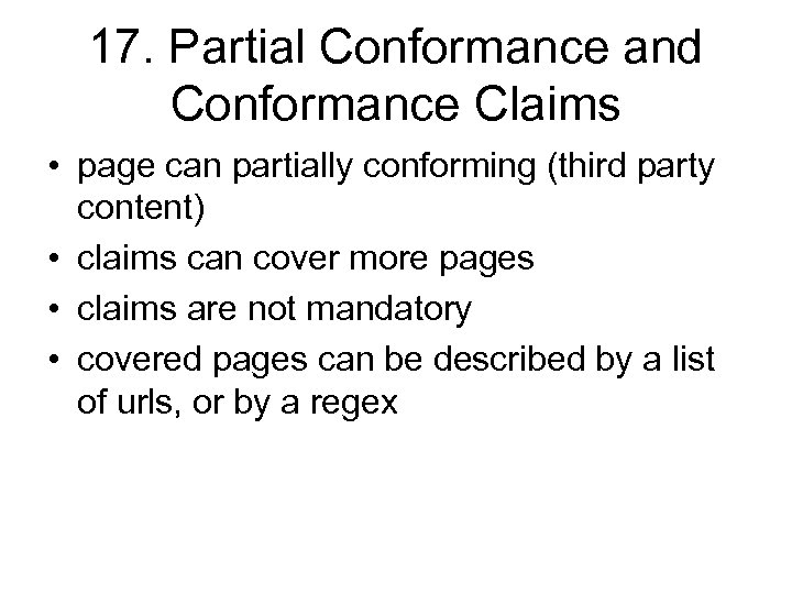 17. Partial Conformance and Conformance Claims • page can partially conforming (third party content)
