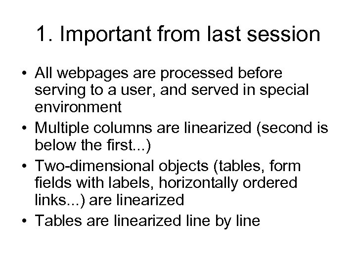 1. Important from last session • All webpages are processed before serving to a