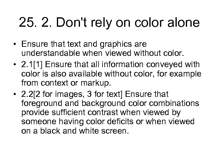 25. 2. Don't rely on color alone • Ensure that text and graphics are