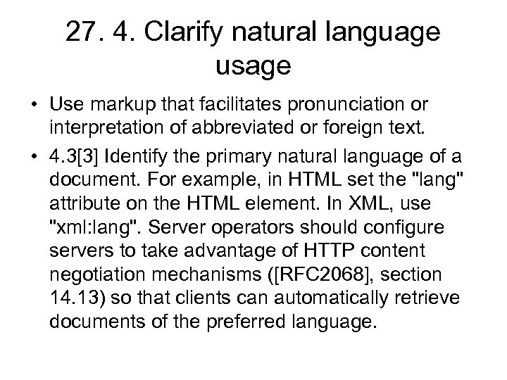 27. 4. Clarify natural language usage • Use markup that facilitates pronunciation or interpretation