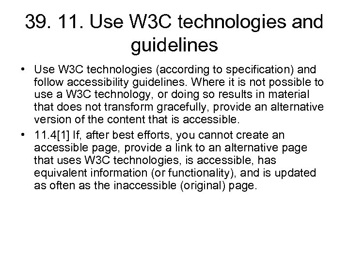 39. 11. Use W 3 C technologies and guidelines • Use W 3 C