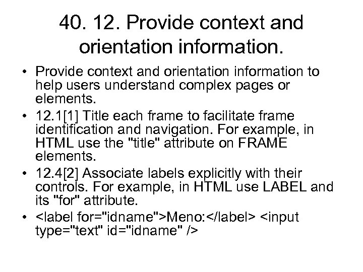 40. 12. Provide context and orientation information. • Provide context and orientation information to