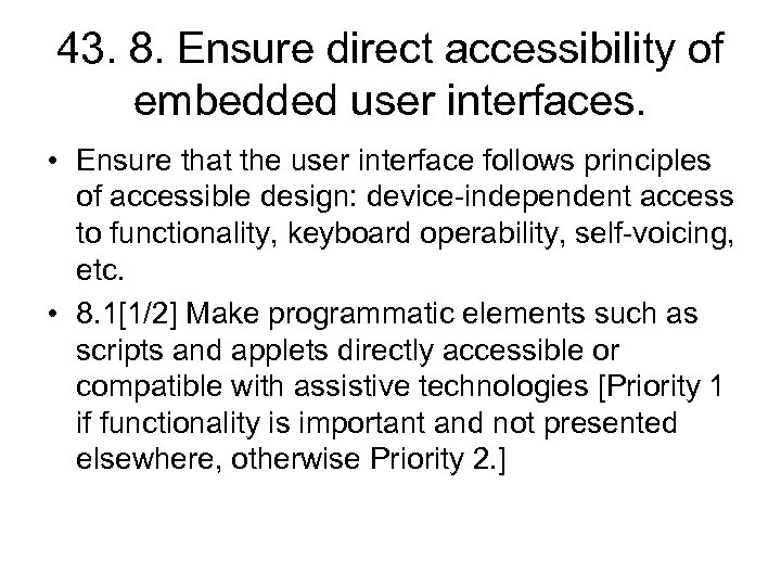 43. 8. Ensure direct accessibility of embedded user interfaces. • Ensure that the user