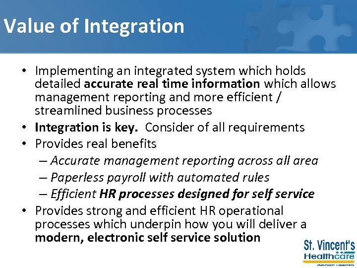 Value of Integration • Implementing an integrated system which holds detailed accurate real time