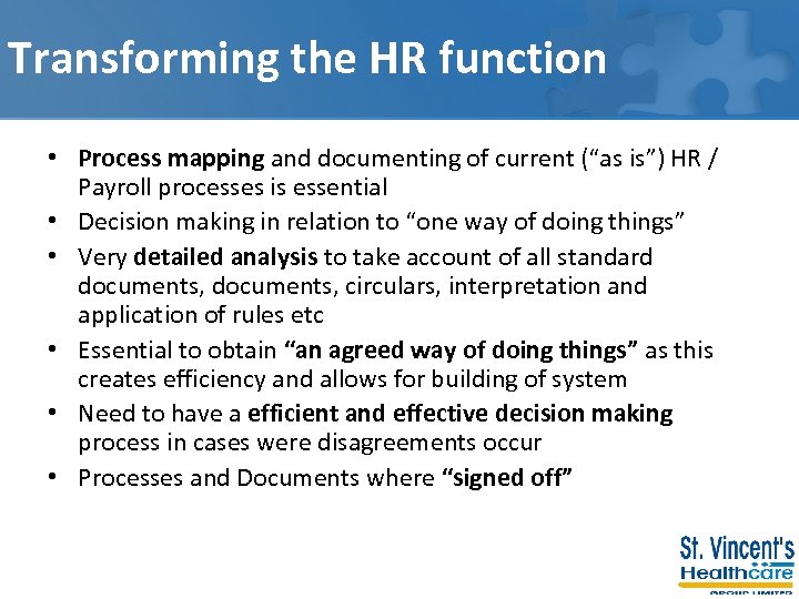Transforming the HR function • Process mapping and documenting of current (“as is”) HR