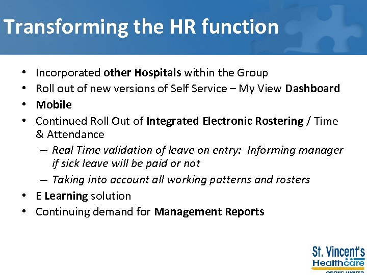 Transforming the HR function Incorporated other Hospitals within the Group Roll out of new
