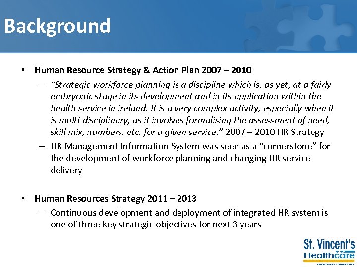 Background • Human Resource Strategy & Action Plan 2007 – 2010 – “Strategic workforce