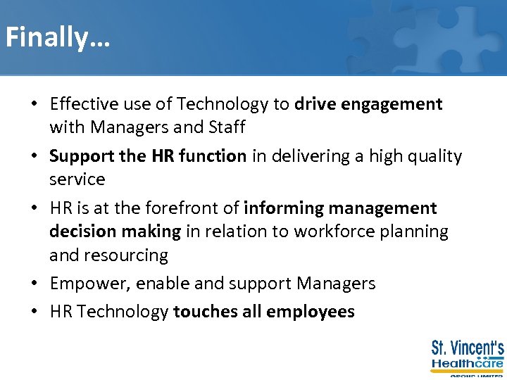 Finally… • Effective use of Technology to drive engagement with Managers and Staff •