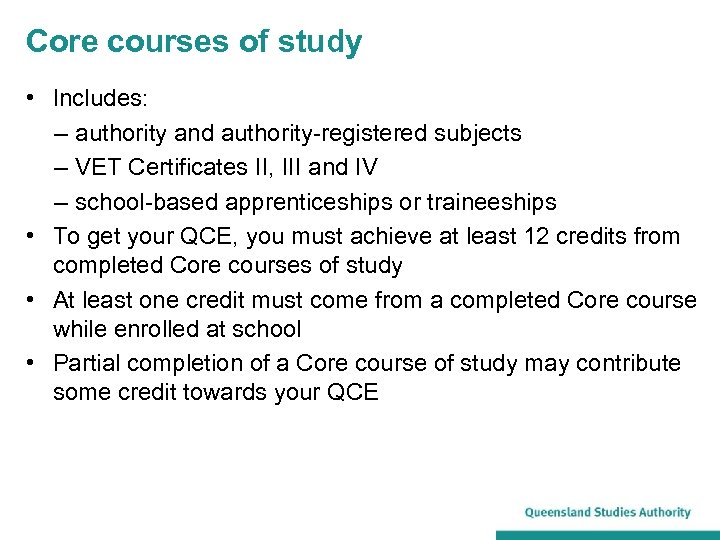 Core courses of study • Includes: ‒ authority and authority-registered subjects ‒ VET Certificates