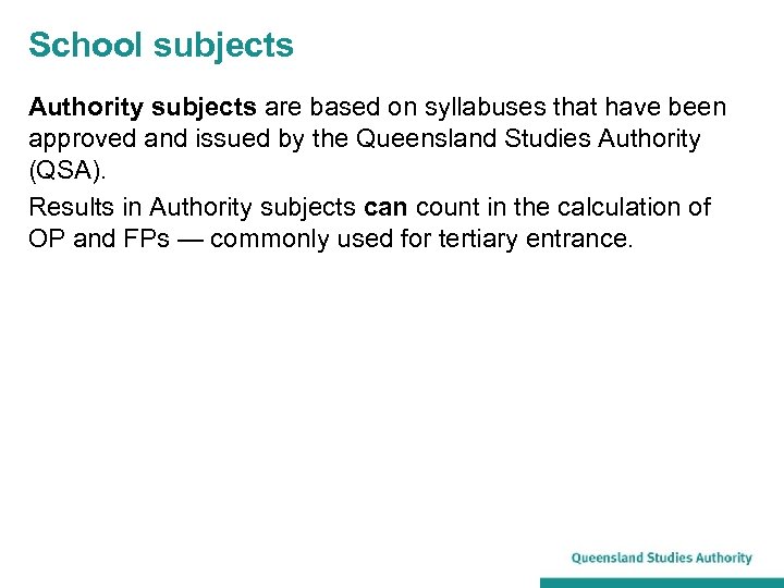 School subjects Authority subjects are based on syllabuses that have been approved and issued