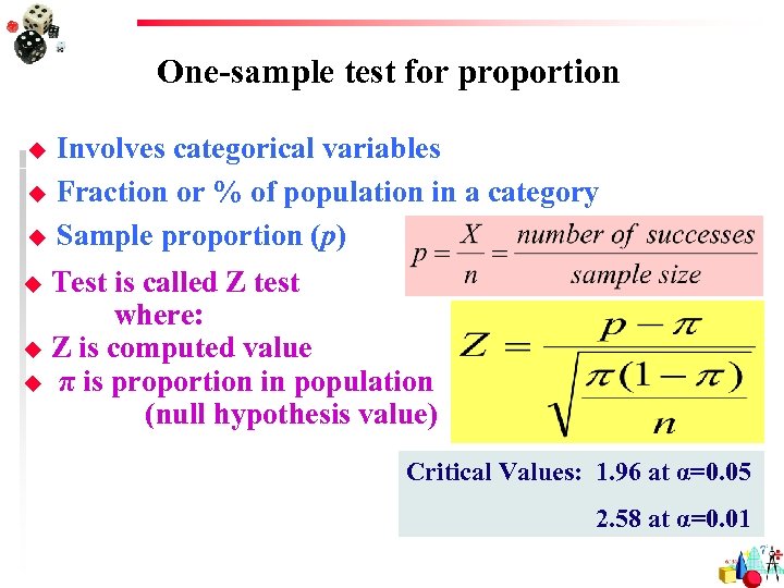 One-sample test for proportion u u u Involves categorical variables Fraction or % of