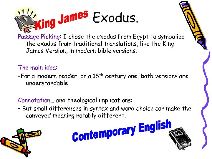 Exodus. Passage Picking: I chose the exodus from Egypt to symbolize the exodus from