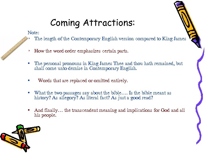 Coming Attractions: Note: • The length of the Contemporary English version compared to King