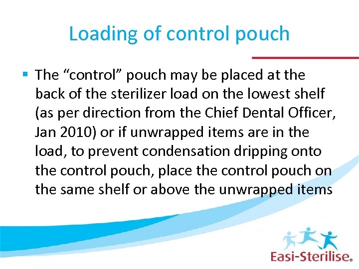 Loading of control pouch § The “control” pouch may be placed at the back