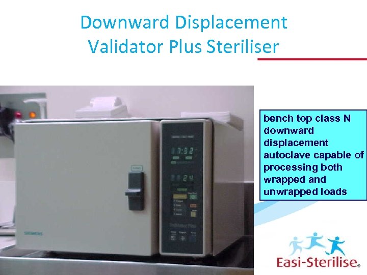 Downward Displacement Validator Plus Steriliser. bench top class N downward displacement autoclave capable of