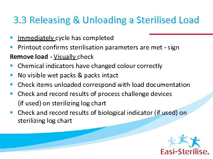 3. 3 Releasing & Unloading a Sterilised Load § Immediately cycle has completed §