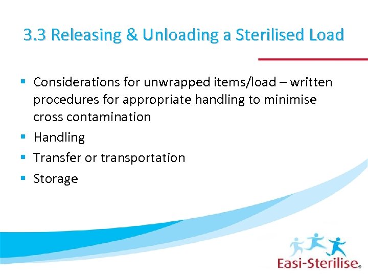 3. 3 Releasing & Unloading a Sterilised Load § Considerations for unwrapped items/load –