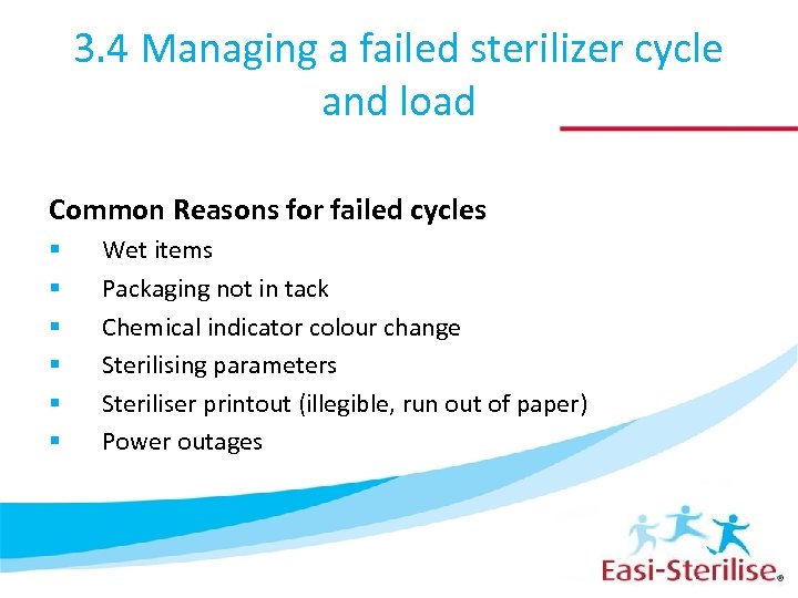 3. 4 Managing a failed sterilizer cycle and load Common Reasons for failed cycles