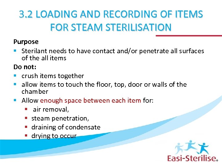 3. 2 LOADING AND RECORDING OF ITEMS FOR STEAM STERILISATION Purpose § Sterilant needs