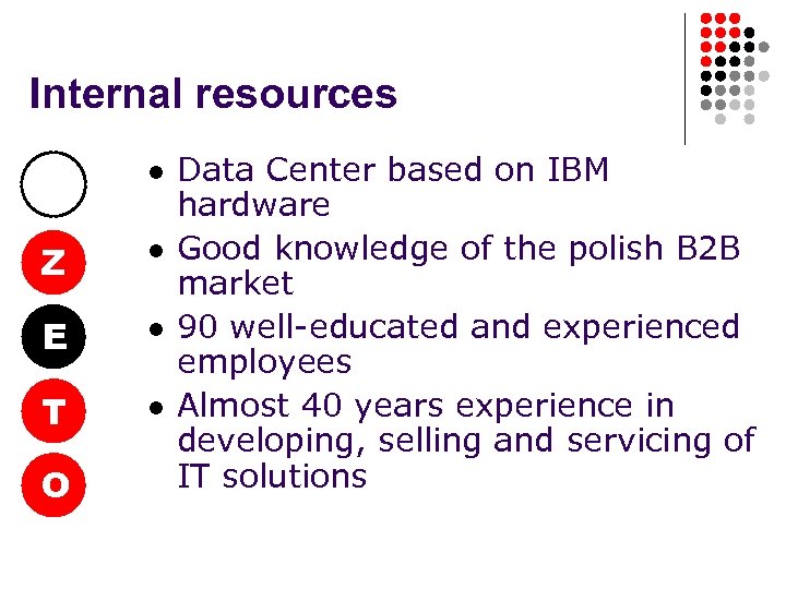 Internal resources l Z l E l T l O Data Center based on