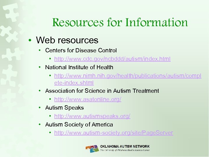 Resources for Information • Web resources • Centers for Disease Control • http: //www.