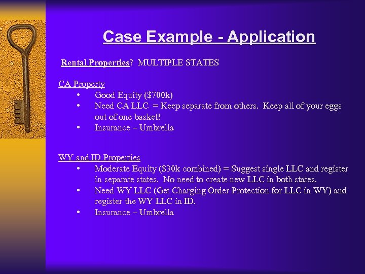 Case Example - Application Rental Properties? MULTIPLE STATES CA Property • Good Equity ($700