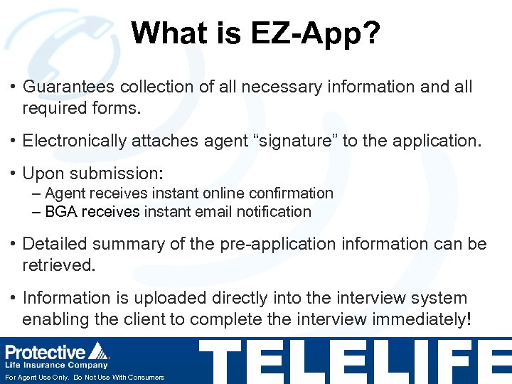 What is EZ-App? • Guarantees collection of all necessary information and all required forms.