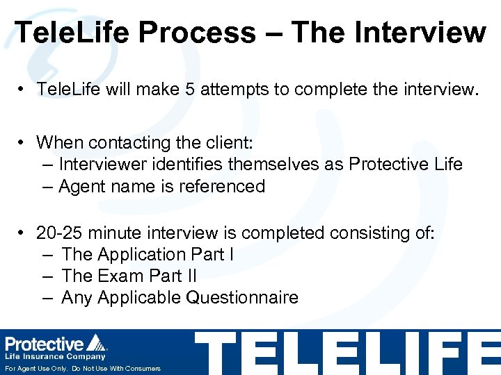 Tele. Life Process – The Interview • Tele. Life will make 5 attempts to