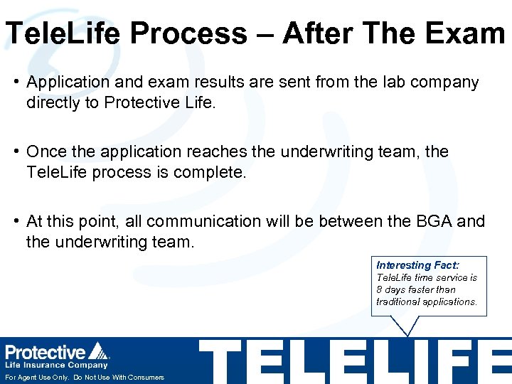 Tele. Life Process – After The Exam • Application and exam results are sent